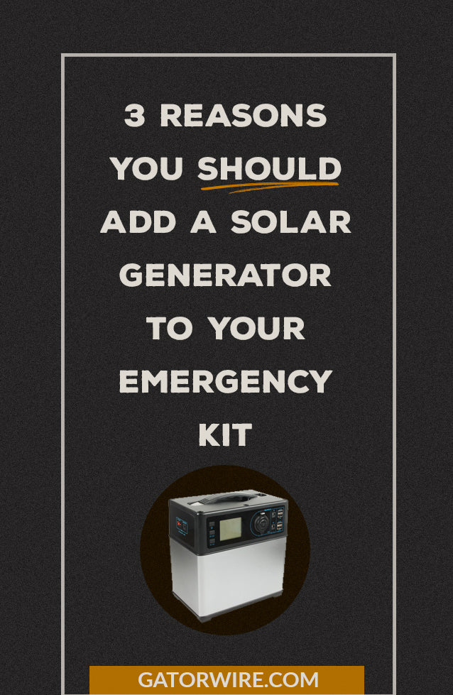 3 Reasons You Should Add a Solar Generator to Your Emergency Kit